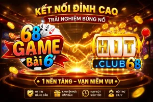 Chấn động iGAME HITCLUB68 x 68GAMEBAI