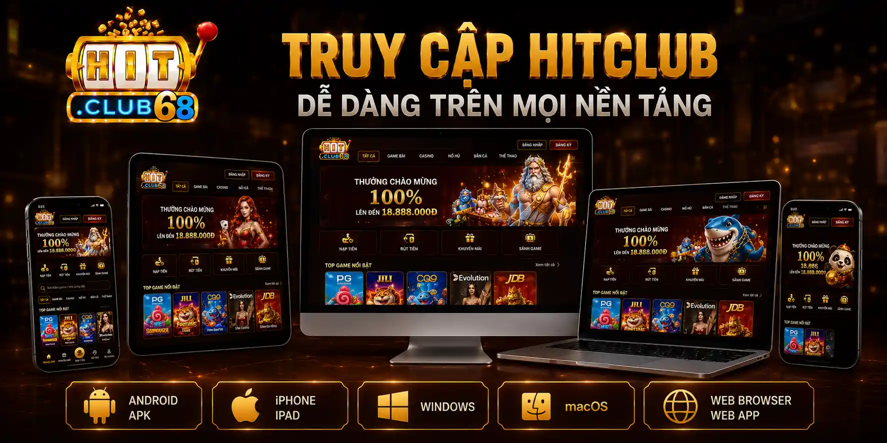 Truy cập Hitclub dễ dàng trên mọi nền tảng phổ biến